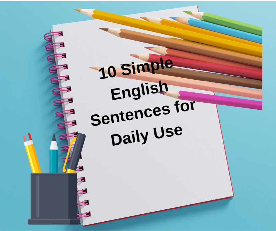10 Simple English Sentences You Can Use Every Day 10 simple english sentences for daily use